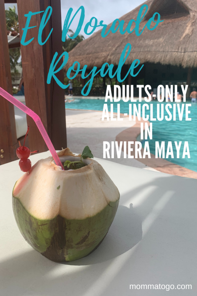 El Dorado Royale Review: An Adults-Only All-Inclusive in Riviera Maya,  Mexico - Momma To Go Travel